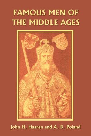 [Famous Men of the Middle Ages 01] • Famous Men of the Middle Ages (Yesterday's Classics)